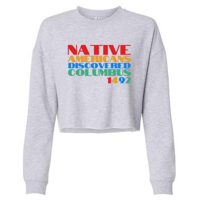 Native Americans Discovered Columbus 1492 Cropped Pullover Crew