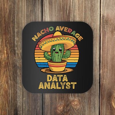 Nacho Average Data Analyst Mexican Cinco De Mayo Analysis Coaster