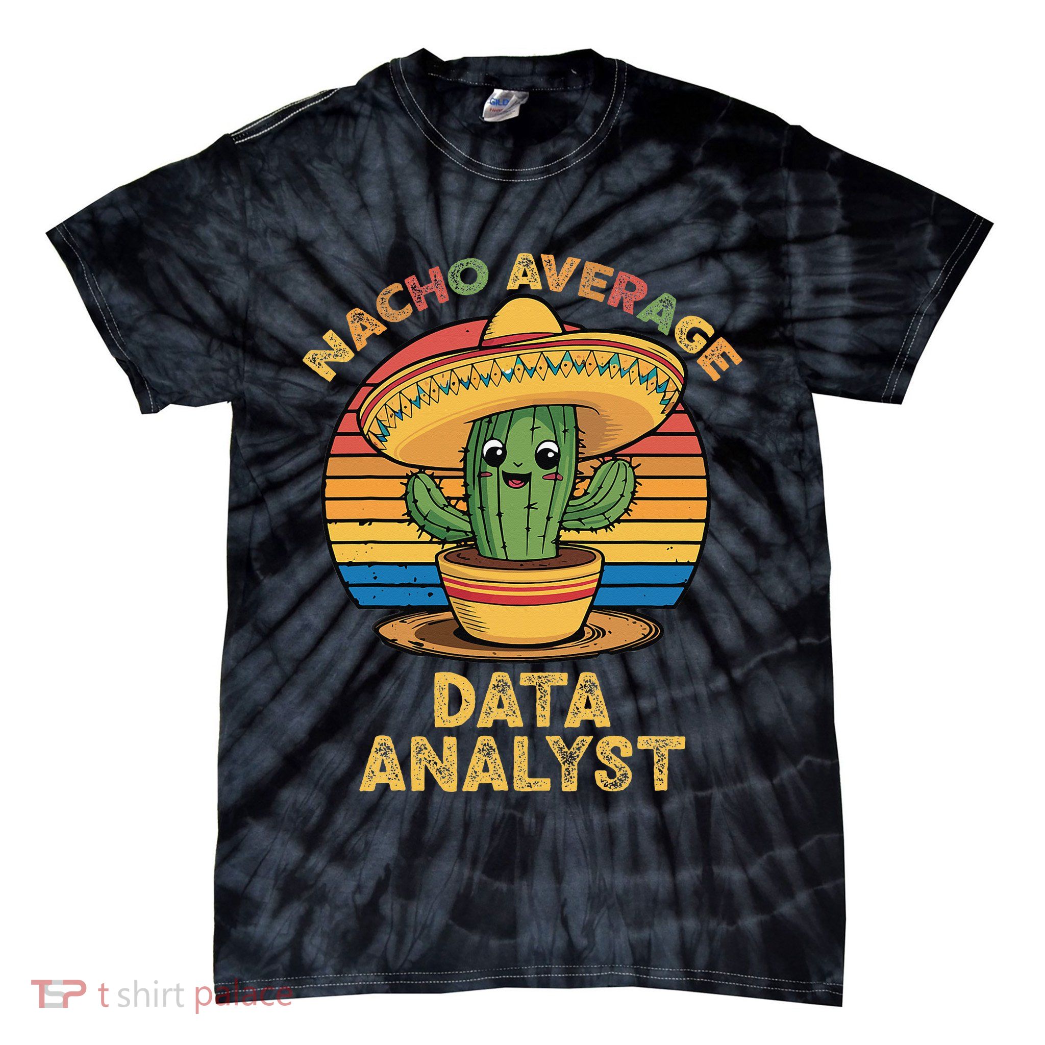 Nacho Average Data Analyst Mexican Cinco De Mayo Analysis Tie-Dye T-Shirt