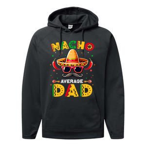 Nacho Average Dad Father Cinco De Mayo Mexican Fiesta Performance Fleece Hoodie