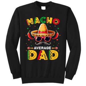 Nacho Average Dad Father Cinco De Mayo Mexican Fiesta Sweatshirt