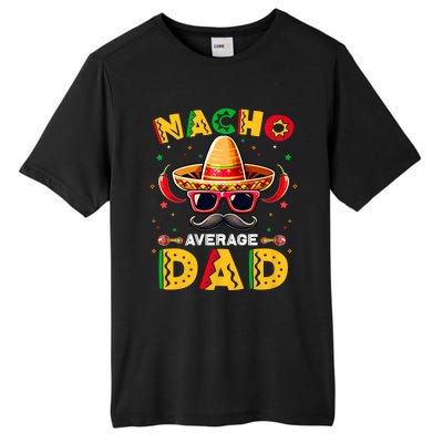 Nacho Average Dad Father Cinco De Mayo Mexican Fiesta Tall Fusion ChromaSoft Performance T-Shirt