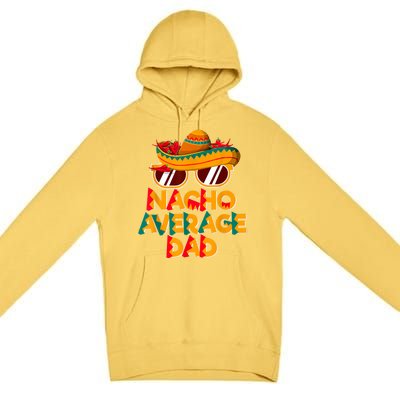 Nacho Average Dad Funny Cinco De Mayo Daddy Premium Pullover Hoodie