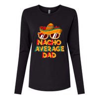 Nacho Average Dad Funny Cinco De Mayo Daddy Womens Cotton Relaxed Long Sleeve T-Shirt