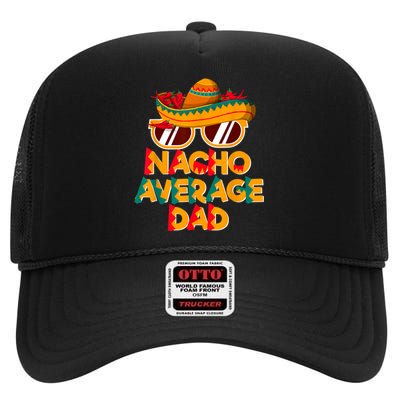 Nacho Average Dad Funny Cinco De Mayo Daddy High Crown Mesh Back Trucker Hat