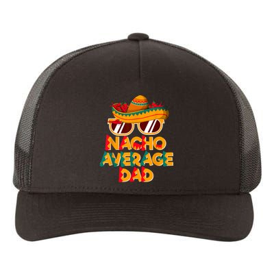 Nacho Average Dad Funny Cinco De Mayo Daddy Yupoong Adult 5-Panel Trucker Hat