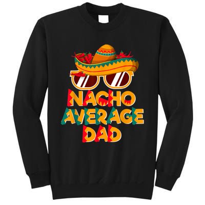 Nacho Average Dad Funny Cinco De Mayo Daddy Sweatshirt