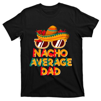 Nacho Average Dad Funny Cinco De Mayo Daddy T-Shirt