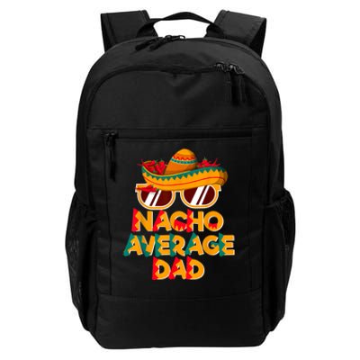 Nacho Average Dad Funny Cinco De Mayo Daddy Daily Commute Backpack