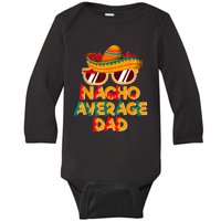 Nacho Average Dad Funny Cinco De Mayo Daddy Baby Long Sleeve Bodysuit