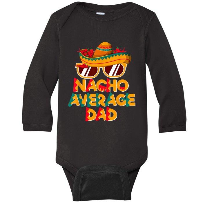 Nacho Average Dad Funny Cinco De Mayo Daddy Baby Long Sleeve Bodysuit