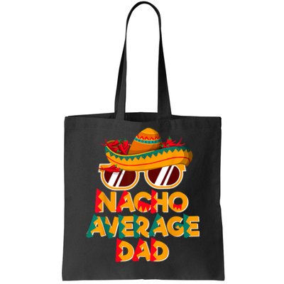 Nacho Average Dad Funny Cinco De Mayo Daddy Tote Bag