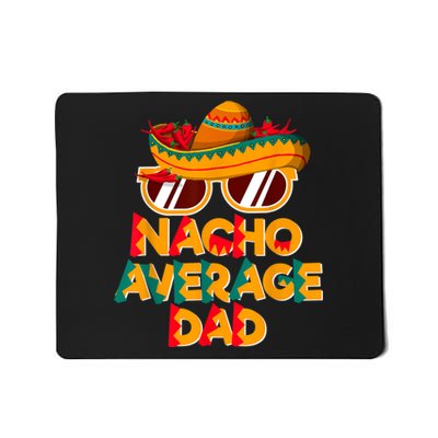 Nacho Average Dad Funny Cinco De Mayo Daddy Mousepad