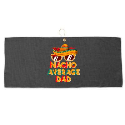 Nacho Average Dad Funny Cinco De Mayo Daddy Large Microfiber Waffle Golf Towel