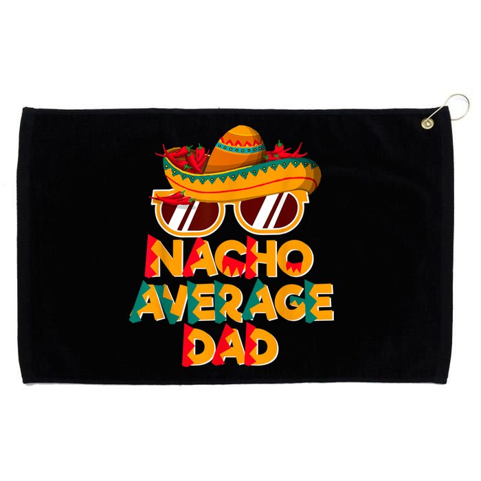 Nacho Average Dad Funny Cinco De Mayo Daddy Grommeted Golf Towel