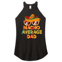 Nacho Average Dad Funny Cinco De Mayo Daddy Women's Perfect Tri Rocker Tank