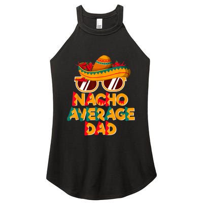 Nacho Average Dad Funny Cinco De Mayo Daddy Women's Perfect Tri Rocker Tank