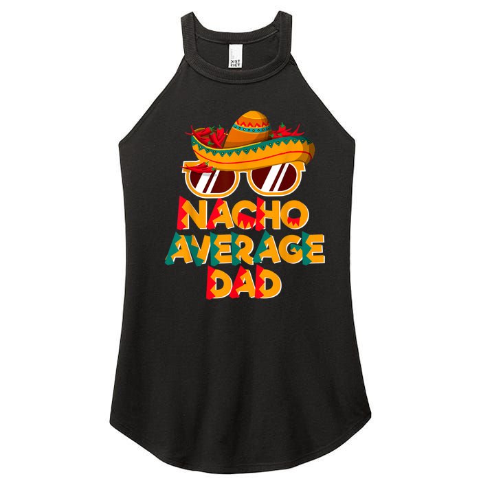 Nacho Average Dad Funny Cinco De Mayo Daddy Women's Perfect Tri Rocker Tank