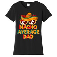 Nacho Average Dad Funny Cinco De Mayo Daddy Women's T-Shirt