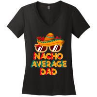 Nacho Average Dad Funny Cinco De Mayo Daddy Women's V-Neck T-Shirt