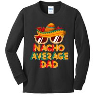 Nacho Average Dad Funny Cinco De Mayo Daddy Kids Long Sleeve Shirt