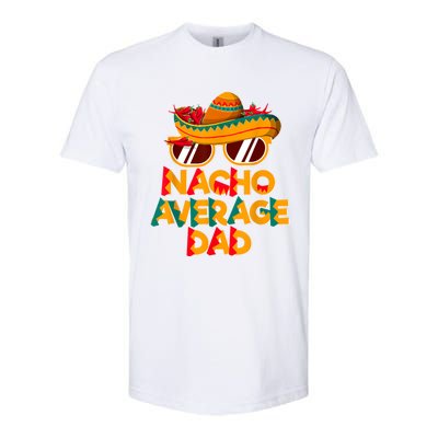 Nacho Average Dad Funny Cinco De Mayo Daddy Softstyle CVC T-Shirt