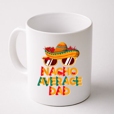 Nacho Average Dad Funny Cinco De Mayo Daddy Coffee Mug