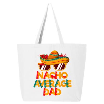 Nacho Average Dad Funny Cinco De Mayo Daddy 25L Jumbo Tote