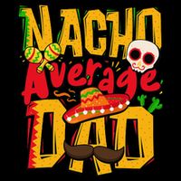 Nacho Average Dad Mexican Daddy Cinco de Mayo Father's Day Impact Tech Backpack