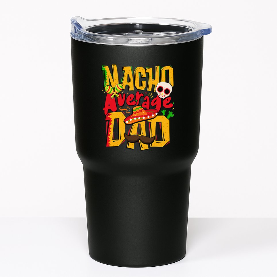 Nacho Average Dad Mexican Daddy Cinco de Mayo Father's Day Tumbler
