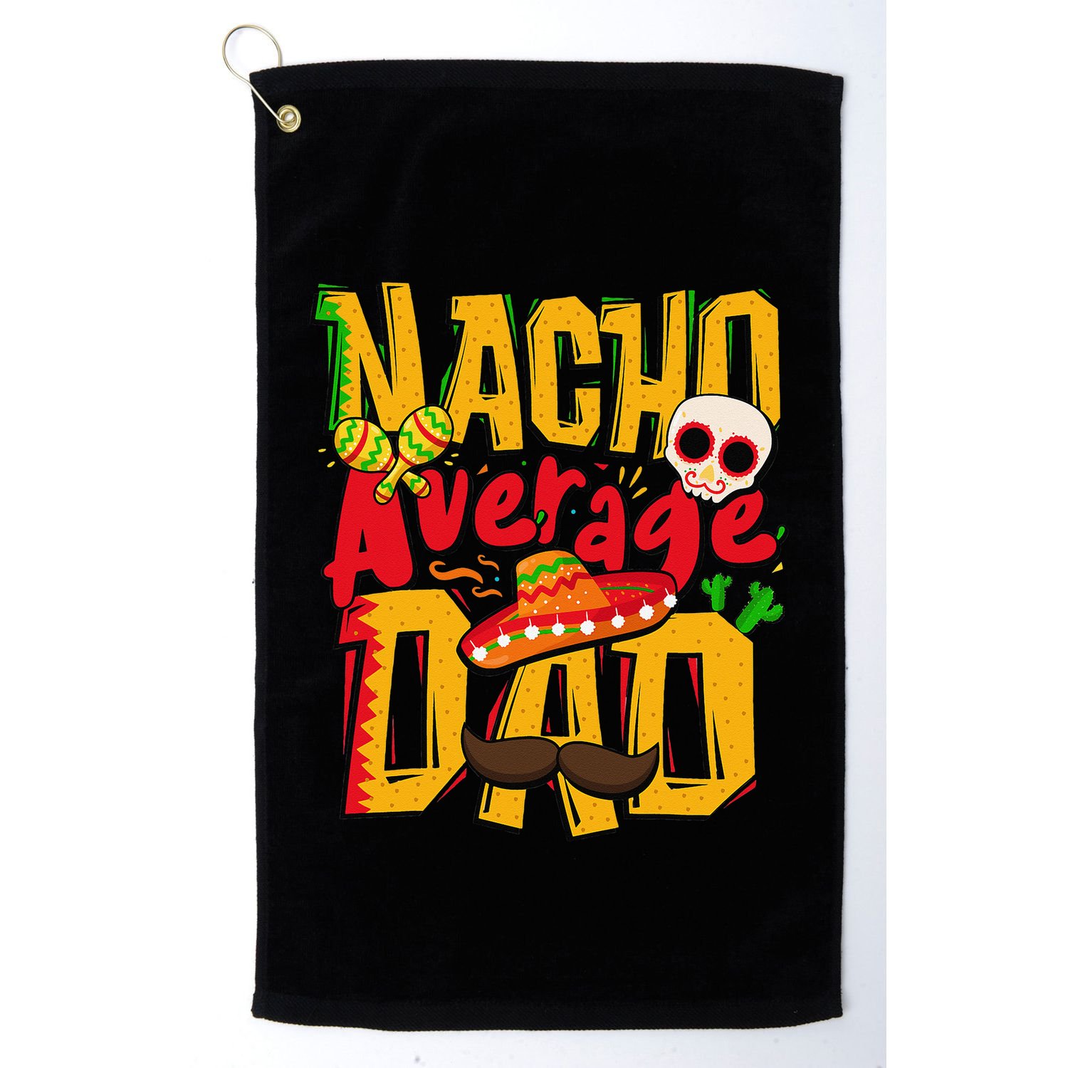 Nacho Average Dad Mexican Daddy Cinco de Mayo Father's Day Golf Towel