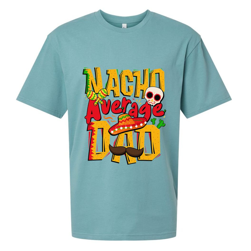 Nacho Average Dad Mexican Daddy Cinco de Mayo Father's Day Sueded Cloud Jersey T-Shirt