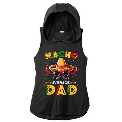 Nacho Average Dad Father Cinco De Mayo Mexican Fiesta Ladies PosiCharge Tri-Blend Wicking Draft Hoodie Tank