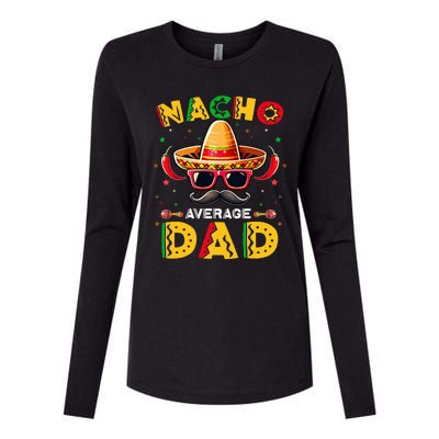 Nacho Average Dad Father Cinco De Mayo Mexican Fiesta Womens Cotton Relaxed Long Sleeve T-Shirt