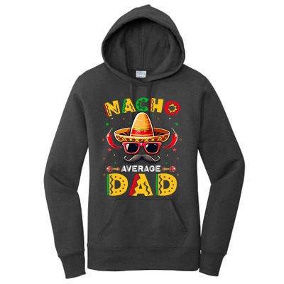 Nacho Average Dad Father Cinco De Mayo Mexican Fiesta Women's Pullover Hoodie