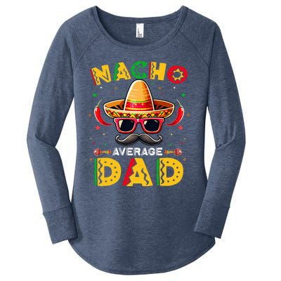 Nacho Average Dad Father Cinco De Mayo Mexican Fiesta Women's Perfect Tri Tunic Long Sleeve Shirt