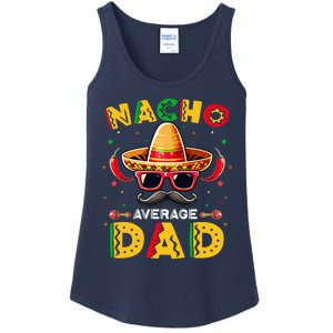 Nacho Average Dad Father Cinco De Mayo Mexican Fiesta Ladies Essential Tank