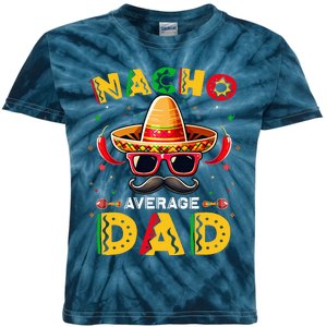 Nacho Average Dad Father Cinco De Mayo Mexican Fiesta Kids Tie-Dye T-Shirt