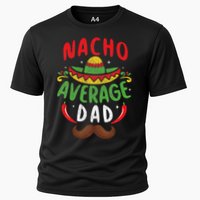 Nacho Average Dad Cinco De Mayo Mexican Family Matching Cooling Performance Crew T-Shirt