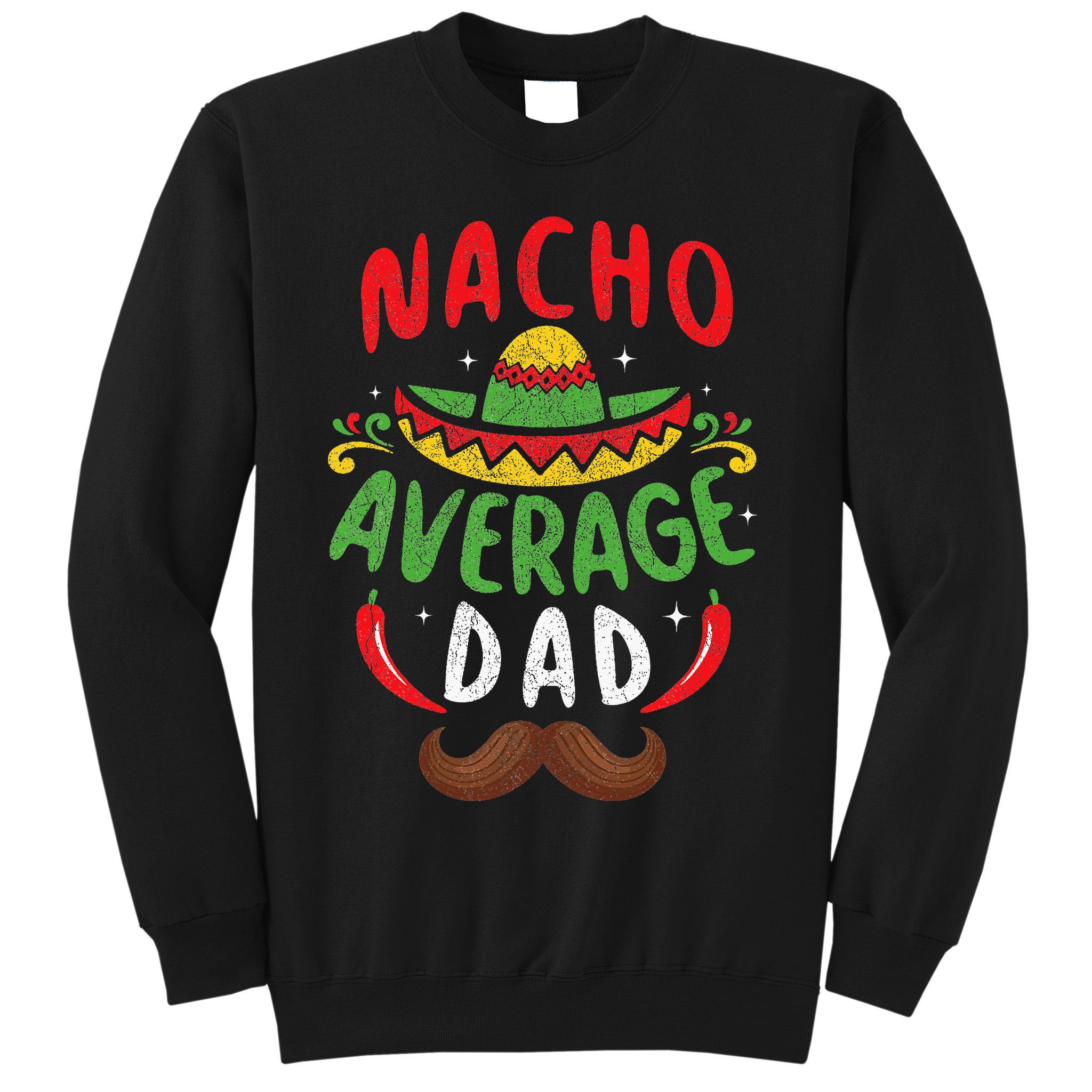 Nacho Average Dad Cinco De Mayo Mexican Family Matching Sweatshirt