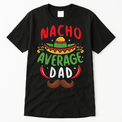 Nacho Average Dad Cinco De Mayo Mexican Family Matching Tall T-Shirt
