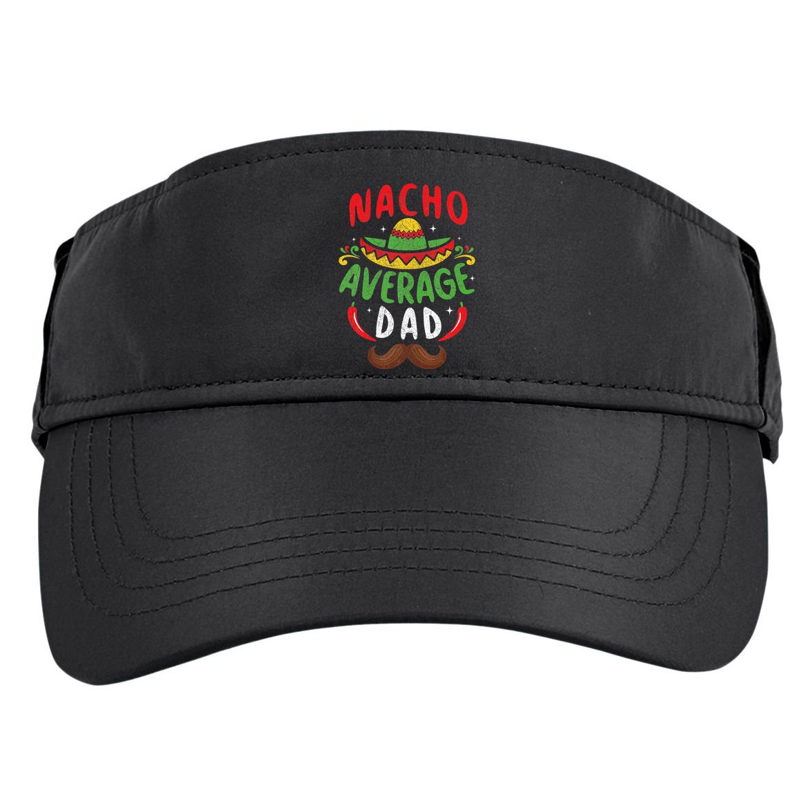 Nacho Average Dad Cinco De Mayo Mexican Family Matching Adult Drive Performance Visor