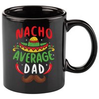 Nacho Average Dad Cinco De Mayo Mexican Family Matching 11oz C Handle Ceramic Mug