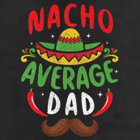 Nacho Average Dad Cinco De Mayo Mexican Family Matching 11oz C Handle Ceramic Mug