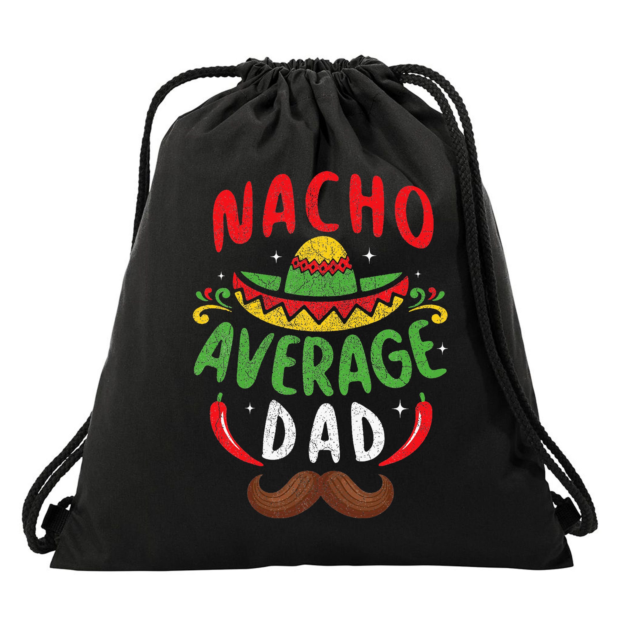 Nacho Average Dad Cinco De Mayo Mexican Family Matching Drawstring Bag