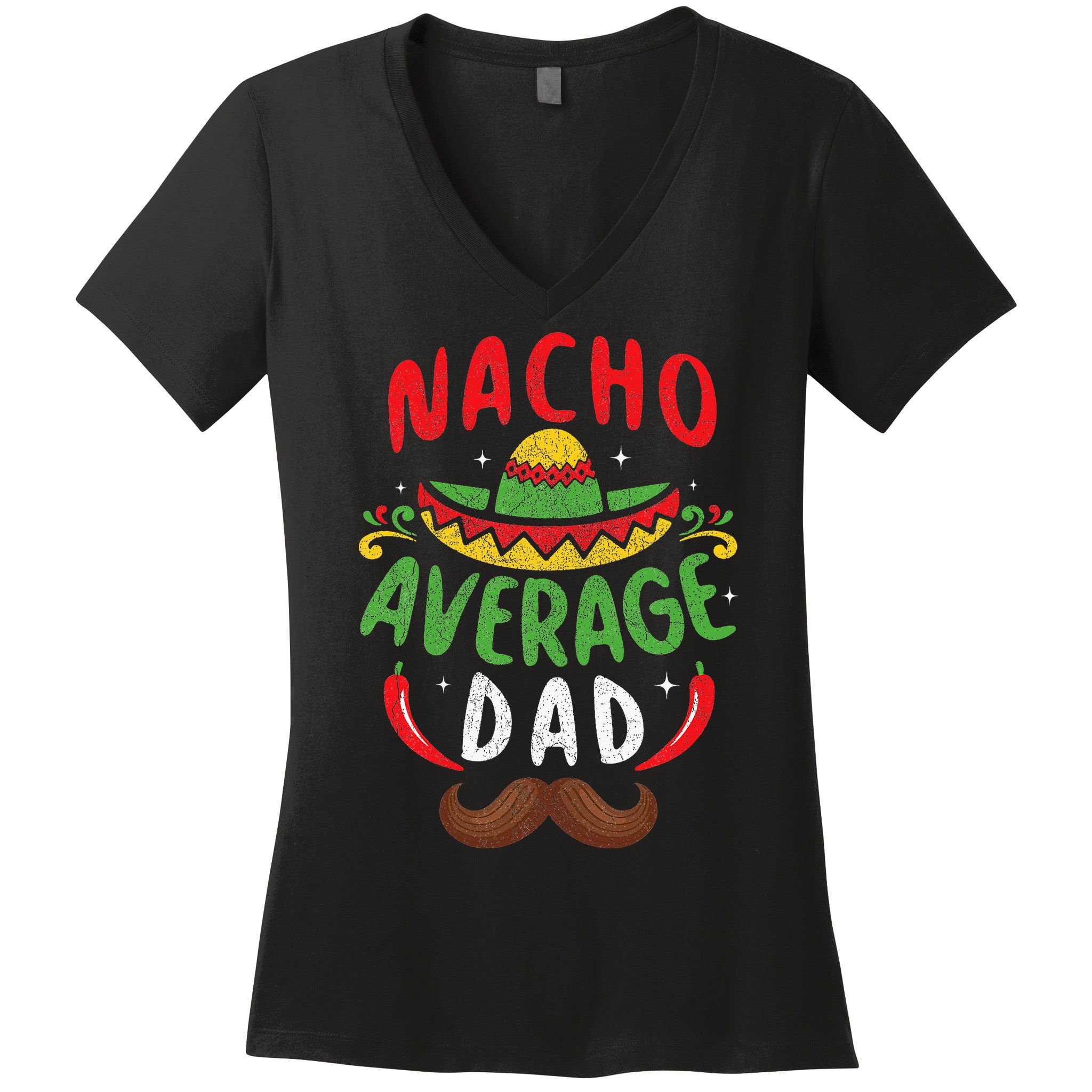 Nacho Average Dad Cinco De Mayo Mexican Family Matching Women's V-Neck T-Shirt