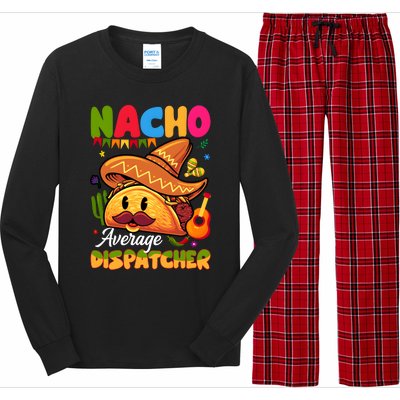 Nacho Average Dispatcher Mexican Mexico Nacho Lover Long Sleeve Pajama Set