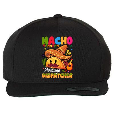 Nacho Average Dispatcher Mexican Mexico Nacho Lover Wool Snapback Cap