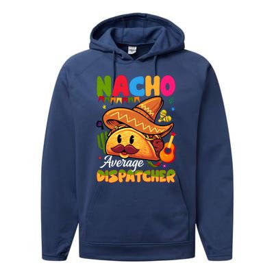 Nacho Average Dispatcher Mexican Mexico Nacho Lover Performance Fleece Hoodie