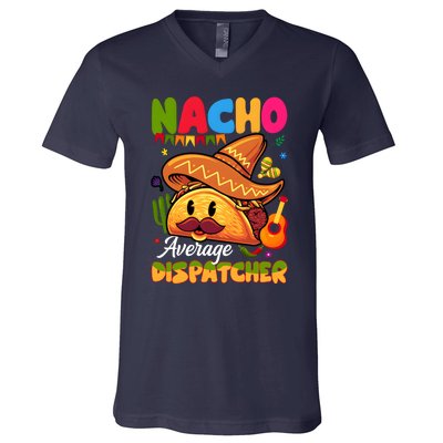 Nacho Average Dispatcher Mexican Mexico Nacho Lover V-Neck T-Shirt